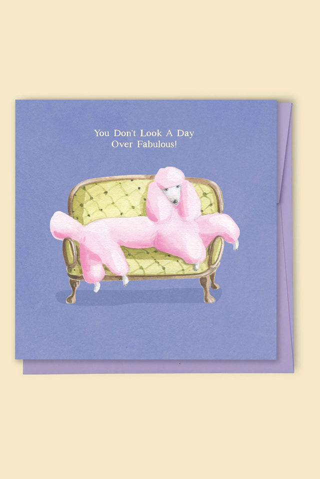 You Don't Look A Day Over Fabulous Card